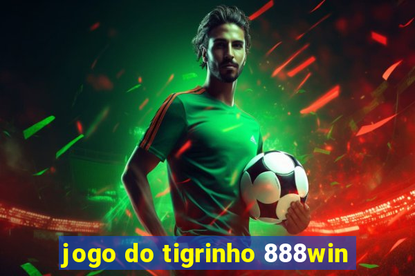 jogo do tigrinho 888win